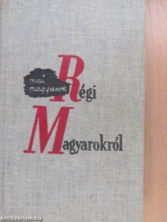 Mai magyarok régi magyarokról