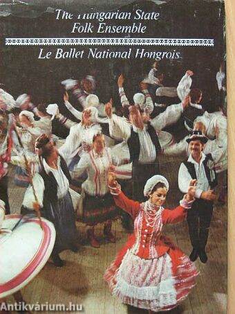 The Hungarian State Folk Ensemble/Le Ballet National Hongrois
