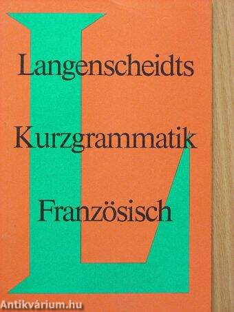 Langenscheidts Kurzgrammatik Französisch