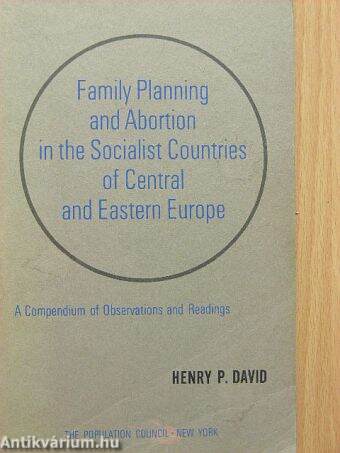 Family Planning and Abortion in the Socialist Countries of Central and Eastern Europe