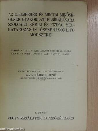 Az ólomfehér és minium minőségének gyakorlati elbírálására szolgáló kémiai és fizikai meghatározások összehasonlító módszerei I.