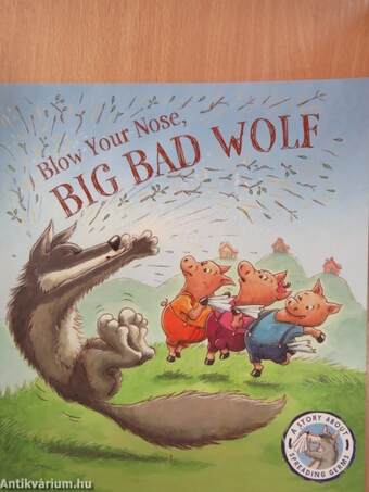 Blow Your Nose, Big Bad Wolf