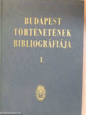 Budapest történetének bibliográfiája I.