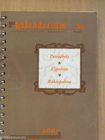 Pestújhely, Újpalota, Rákospalota Kalendárium XV. kerület 2007