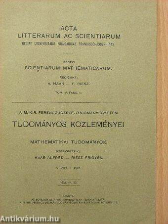 A M. Kir. Ferencz József-Tudományegyetem Tudományos Közleményei - Mathematikai tudományok V/II.