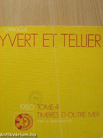 Catalogue Yvert et Tellier 1980. Tome 4.