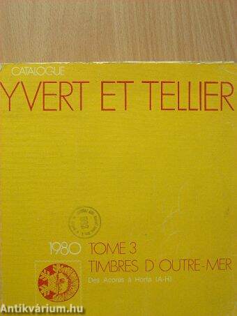 Catalogue Yvert et Tellier 1980. Tome 3.