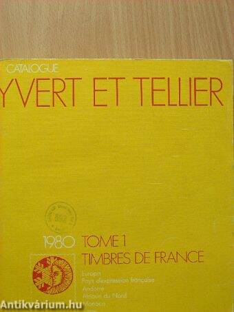 Catalogue Yvert et Tellier 1980. Tome 1.