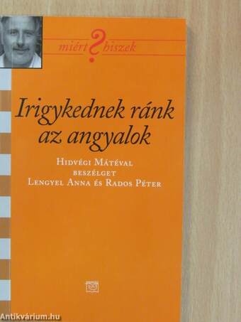 Irigykednek ránk az angyalok