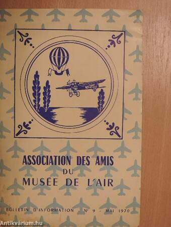 Bulletin de L'association des Amis du Musée de L'Air Mai 1970