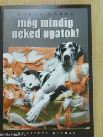 Még mindig neked ugatok!