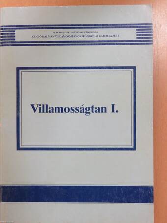 Villamosságtan I-II.