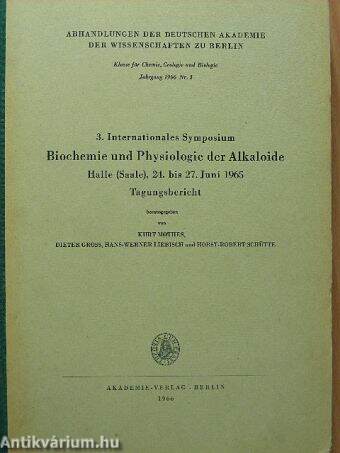 Biochemie und Physiologie der Alkaloide Halle (Saale), 24. bis 27. Juni 1965