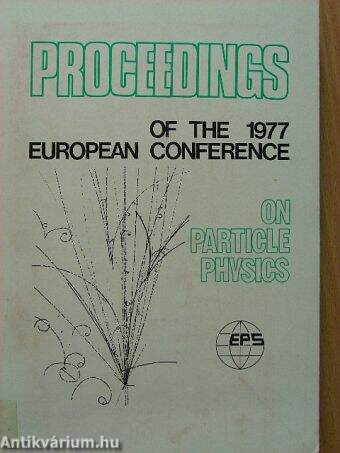 Proceedings of the 1977 European Conference on Particle Physics II.