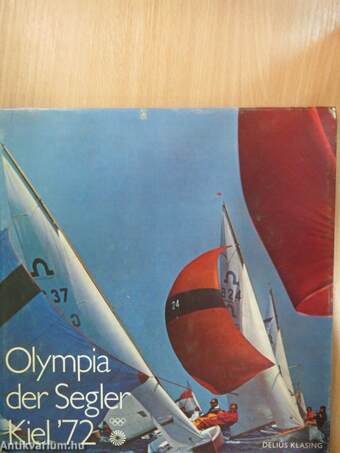 Olympia der Segler Kiel '72/Olympic Yachting Kiel '72