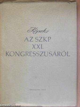 Képek az SZKP XXI. kongresszusáról