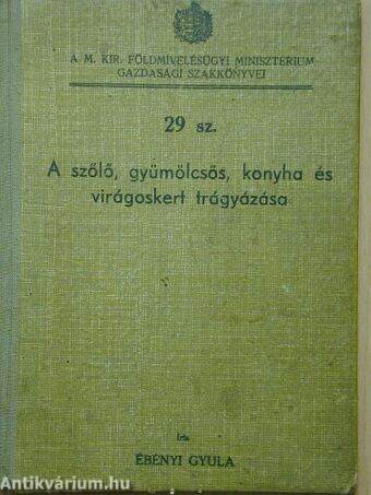 A szőlő, gyümölcsös, konyha és virágoskert trágyázása