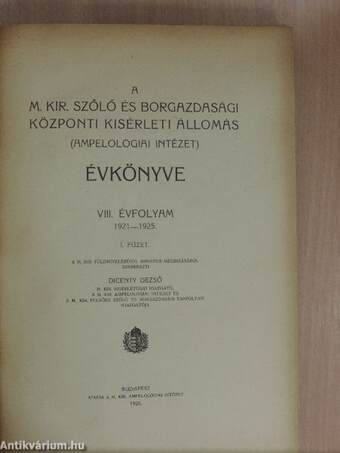 A M. Kir. Szőlő és Borgazdasági Központi Kisérleti Állomás (Ampelologiai intézet) Évkönyve 1921-1925. I-IV.