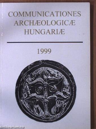 Communicationes Archaeologicae Hungariae 1999