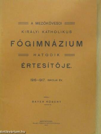 A Mezőkövesdi Királyi Katholikus Főgimnázium hatodik értesítője