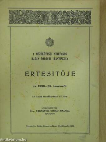 A Mezőkövesdi Nyilvános Magán Polgári Leányiskola Értesitője az 1938-39. tanévről