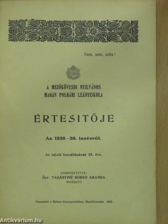 A Mezőkövesdi Nyilvános Magán Polgári Leányiskola Értesitője az 1938-39. tanévről