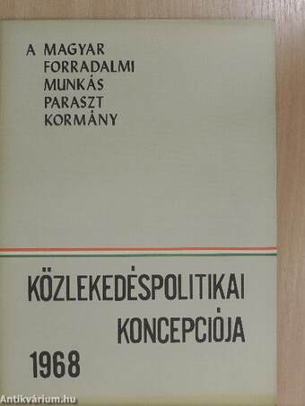 A Magyar Forradalmi Munkás-Paraszt Kormány közlekedéspolitikai koncepciója 1968