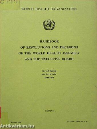 Handbook of Resolutions and Decisions of the World Health Assembly and the Executive Board