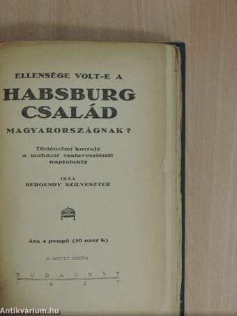 Ellensége volt-e a Habsburg család Magyarországnak?