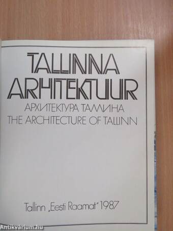 Tallinna Arhitektuur/The Architecture of Tallinn