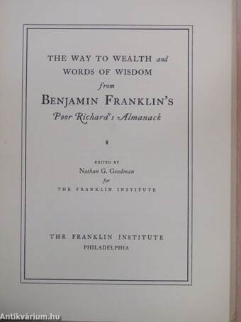 The Way to Wealth and Words of Wisdom from Benjamin Franklin's Poor Richard's Almanack