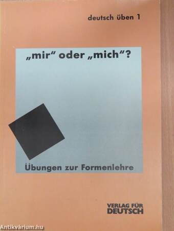 »mir« oder »mich«?