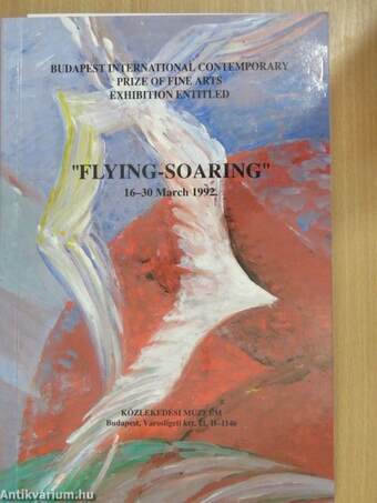 Budapest International Contemporary Prize of Fine Arts Exhibition Entitled "Flying-Soaring"