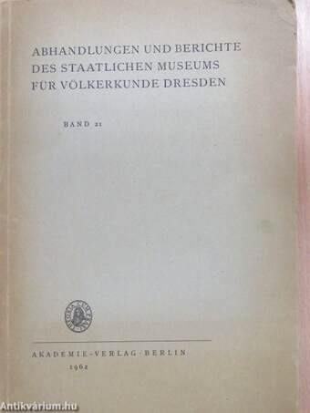 Abhandlungen und Berichte des Staatlichen Museums für Völkerkunde Dresden 21.