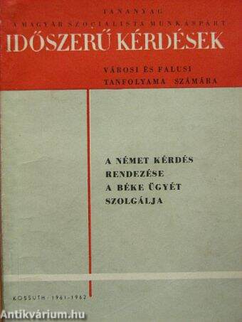 A német kérdés rendezése a béke ügyét szolgálja