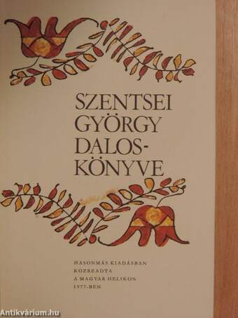 Szentsei György daloskönyve I-II.