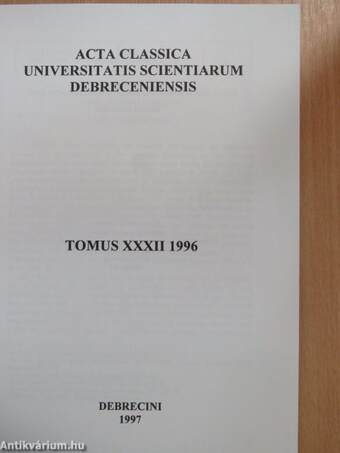 Acta Classica Universitatis Scientiarum Debreceniensis Tomus XXXII 1996