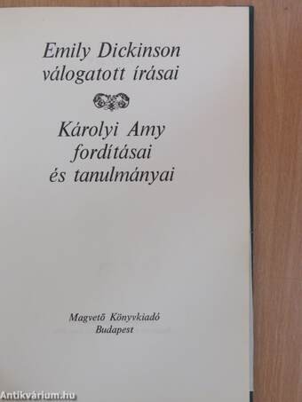 Emily Dickinson válogatott írásai/Károlyi Amy fordításai és tanulmányai