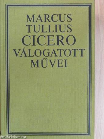 Marcus Tullius Cicero válogatott művei