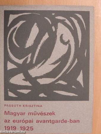 Magyar művészek az európai avantgarde-ban 1919-1925