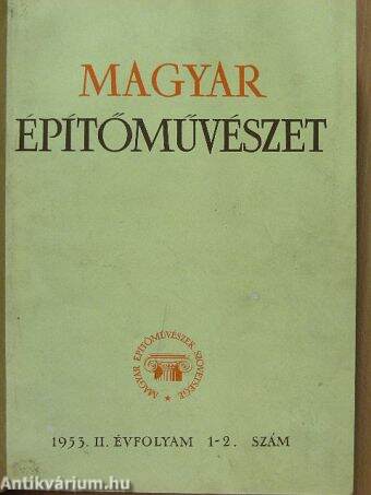 Magyar Építőművészet 1953/1-12.