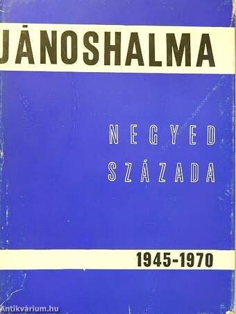 Jánoshalma negyed százada 1945-1970