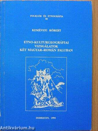 Etno-kulturgeográfiai vizsgálatok két magyar-román faluban