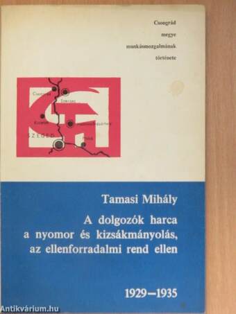 A dolgozók harca a nyomor és kizsákmányolás, az ellenforradalmi rend ellen 1929-1935