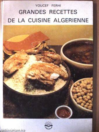 Grandes Recettes de la Cuisine Algérienne