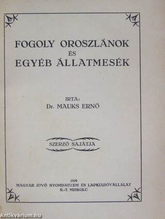 Fogoly oroszlánok és egyéb állatmesék