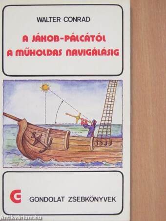 A Jákob-pálcától a műholdas navigálásig