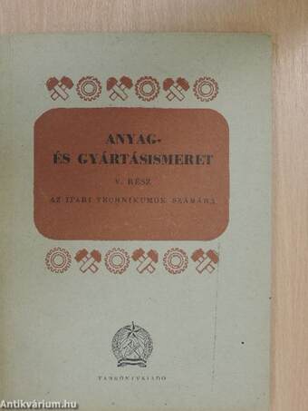 Anyag- és gyártásismeret V.