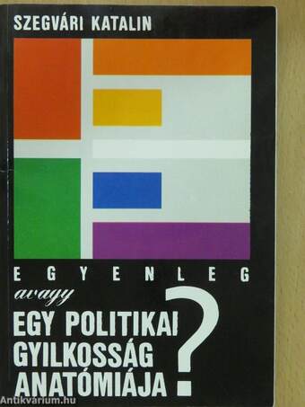 Egyenleg avagy egy politikai gyilkosság anatómiája? (dedikált példány)