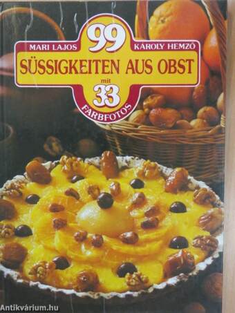 99 Süssigkeiten aus Obst mit 33 Farbfotos